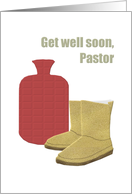 Get Well Pastor Hot Water Bottle And Warm Fluffy Boots card