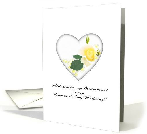 Be My Bridesmaid for Valentine's Day Wedding Rose in Glass Heart card