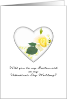 Be My Bridesmaid for Valentine’s Day Wedding Rose in Glass Heart card