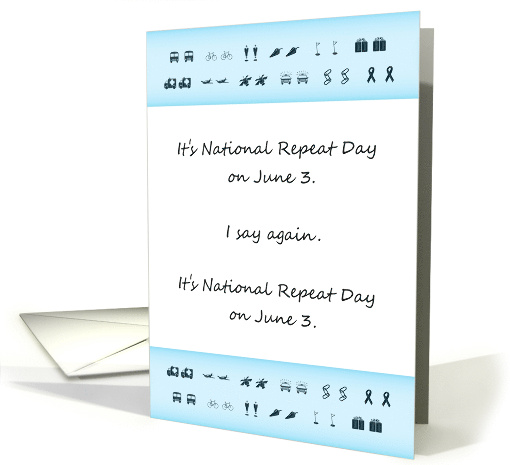 National Repeat Day June 3 National Repeat Day June 3 card (1418756)