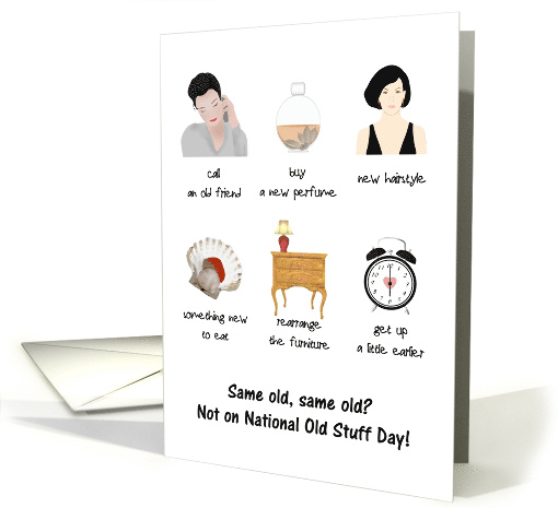 National Old Stuff Day The Day To Do Things Differently card (1420252)