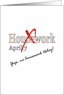 National No Housework Day April 7 Big Red Cross over ’Housework’ card