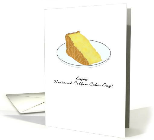 National Coffee Cake Day April 7 Slice of Yummy Cake card (1420300)