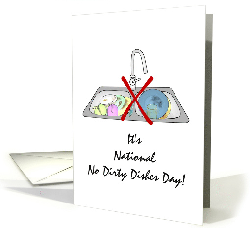 National No Dirty Dishes Day May 18 Sink Full of Dirty Dishes card