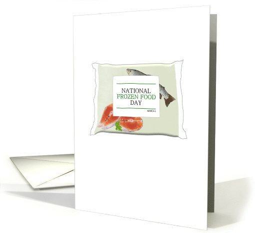 National Frozen Food Day Frozen Bag of Fish Steaks card (1423794)