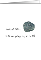 Business inspiration, a rock is not going to fly card