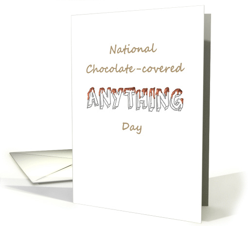 National Chocolate-Covered Anything Day December 16 card (1426018)