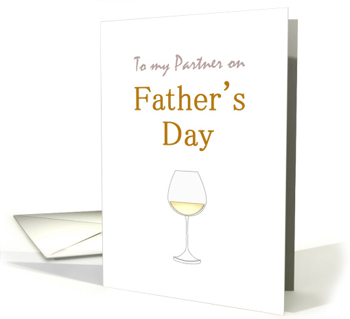 Gay Father's Day for Partner Glass of White Wine card (1429130)
