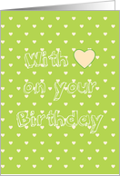 With love on your birthday, soft yellow hearts on green background card