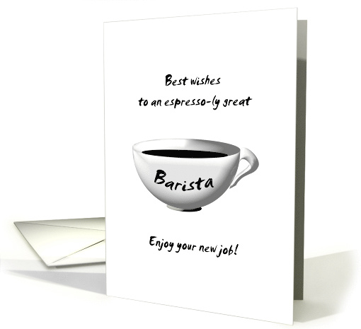 Congratulations to Espresso-ly Great Barista on New Job card (1440754)