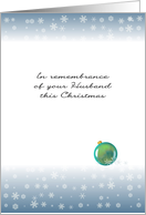 Remembrance of Husband During Christmas Bauble and Snowflakes card