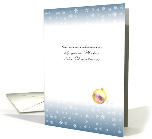 Remembrance of Wife during Christmas Bauble and Snowflakes card