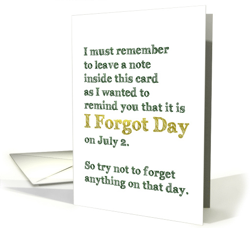 I Forgot Day Forgot to Leave a Note for Family and Friends card