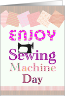 Sewing Machine Day Old Fashion Sewing Machine Fabric Pieces card