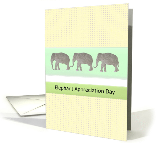 Elephant Appreciation Day Three Elephants Walking in a Line card
