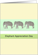 Elephant Appreciation Day Three Elephants Walking in a Line card
