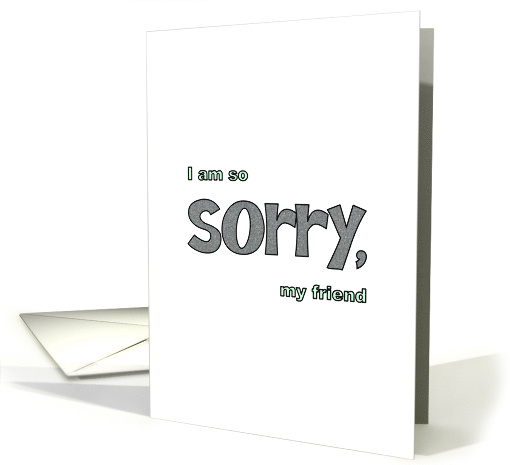 Saying Sorry To A Friend Just A Simple Word card (1454204)