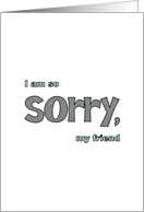 Saying Sorry To A Friend Just A Simple Word card