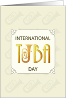 International Tuba Day Tuba Spelt With A Tuba card