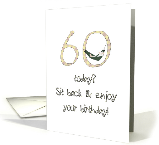 60th Birthday Sit Back Relax And Enjoy card (1454654)