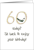 60th Birthday Sit Back Relax And Enjoy card