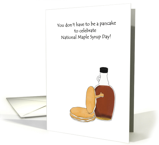 National Maple Syrup Day December 17 Pancake Hugging Syrup Bottle card