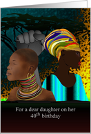 40th Birthday Greeting for Daughter Afrocentric Theme card