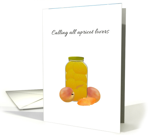 National Apricot Day Apricots in Syrup Fresh and Dried Apricots card