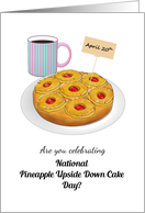 Pineapple Upside Down Cake Day A Whole Cake and Cup of Coffee card