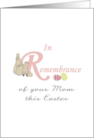Remembrance of Mom during Easter Bunnies and Easter Eggs card