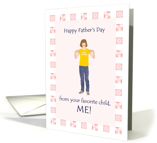 From Favorite Child Father's Day Young Lady Pointing to Herself card