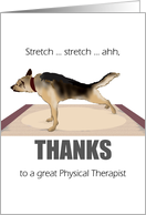 Thank You To Physical Therapist Dog Stretching Itself card