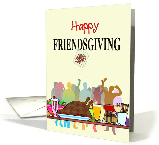 Friendsgiving Food on the Table and a Party in Full Swing card