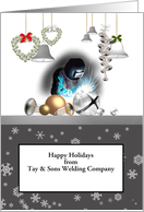 Happy Holidays from Welding Company Welder at Work Bells Baubles card