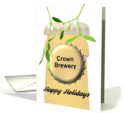 Custom Happy Holidays From Brewery Crown Top And Mistletoe card
