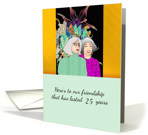 Custom Friendship Anniversary Two Great Looking Ladies card (1494944)