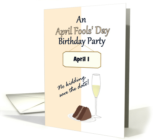 Save the Date April Fools' Day Birthday Party Champagne and Cake card