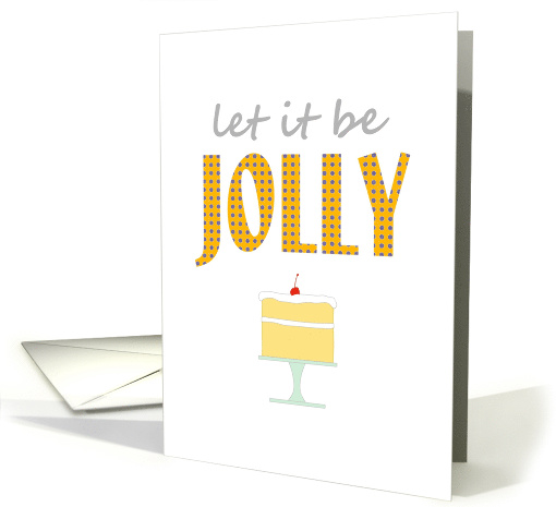 Let it be a jolly birthday, whole cake on a cake stand card (1504976)