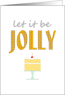 Let it be a jolly birthday, whole cake on a cake stand card