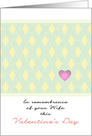 In Remembrance of Wife Valentine’s Day Diamonds And A Heart card