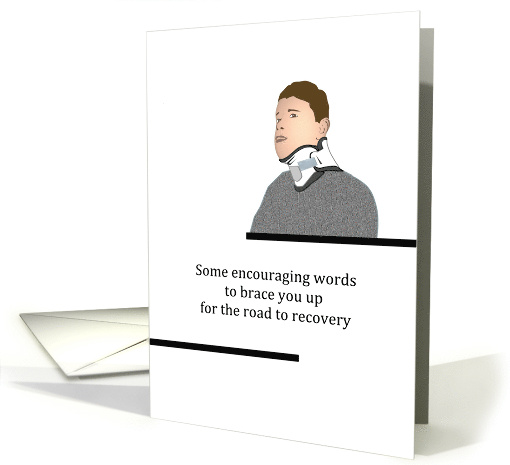 Get Well From Neck Surgery Brace Up For Road To Recovery card