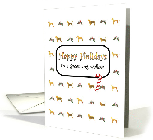 Happy Holidays For Dog Walker Lots Of Dogs And Candy Cane card