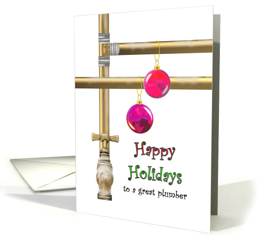 Happy Holidays For Plumber Glass Baubles Hanging From Water Pipes card