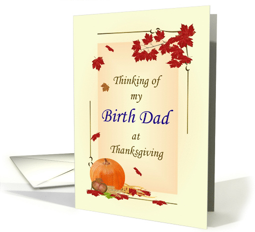 Thanksgiving for Birth Dad Fall Foliage Pumpkin Corn and Apples card