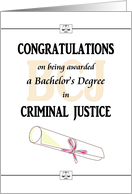 Congratulations On Being Awarded A Bachelor Degree In Criminal Justice card