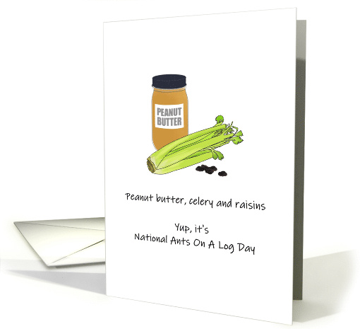 National Ants On A Log Day Peanut Butter Celery and Raisins card