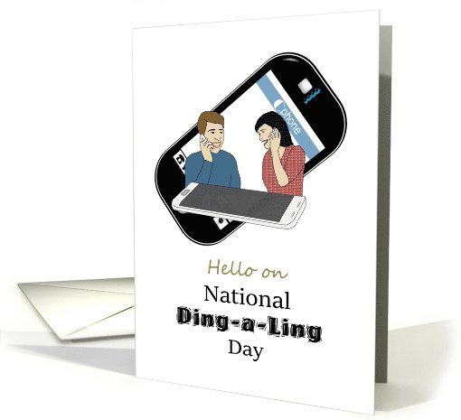Celebrating National Ding-a-Ling Day Man and Lady on Cellphones card