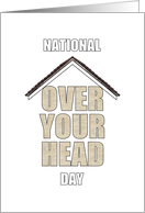 National Roof Over Your Head Day Literally a Roof Over Your Head card