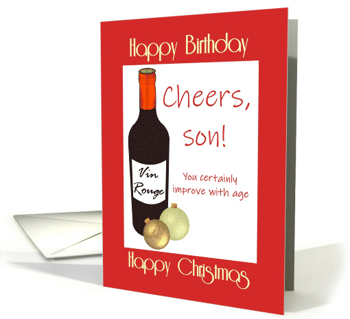 Adult Son's Birthday on Christmas Day Vin Rouge Improves with Age card