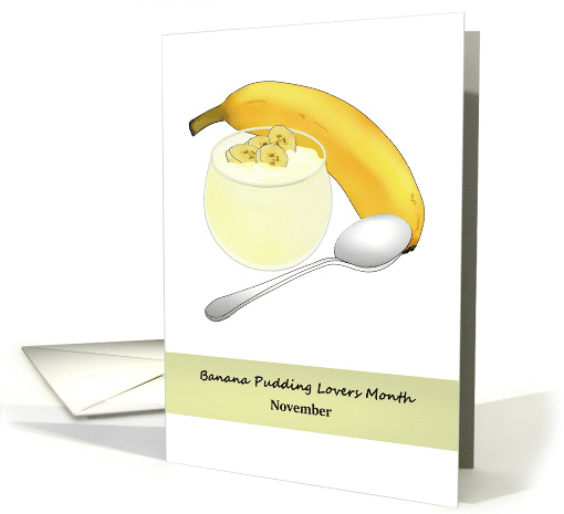 Banana Pudding Lovers Month Creamy Pudding with Fresh Bananas card